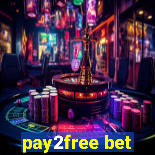 pay2free bet